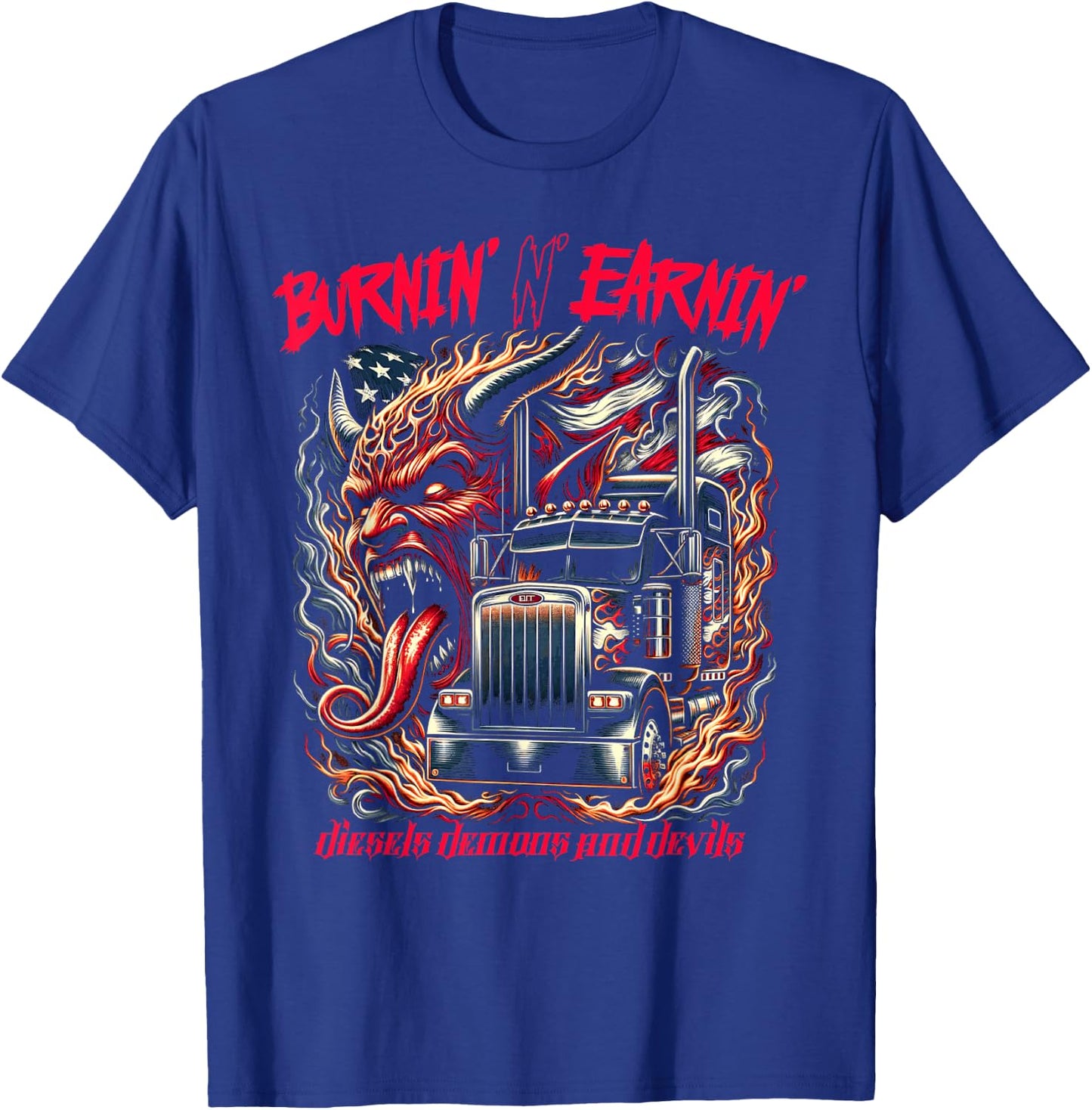 Diesels Demons and Devils Burnin' and Earnin' Diesel Truck T-Shirt - T-Shirt | Royal