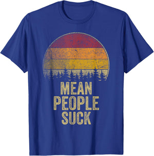 Mean People Suck Retro Style Funny Saying Humor Joke Gag T-Shirt - T-Shirt | Royal