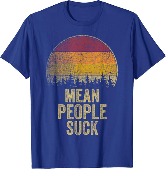 Mean People Suck Retro Style Funny Saying Humor Joke Gag T-Shirt - T-Shirt | Royal