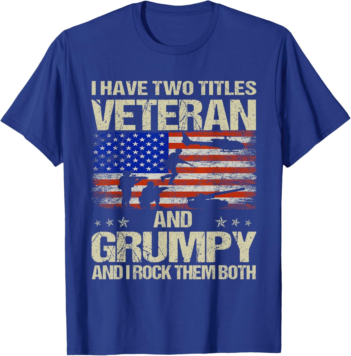 I Have Two Titles Veteran and Grumpy Funny Dad Papa Grandpa T-Shirt - T-Shirt | Royal