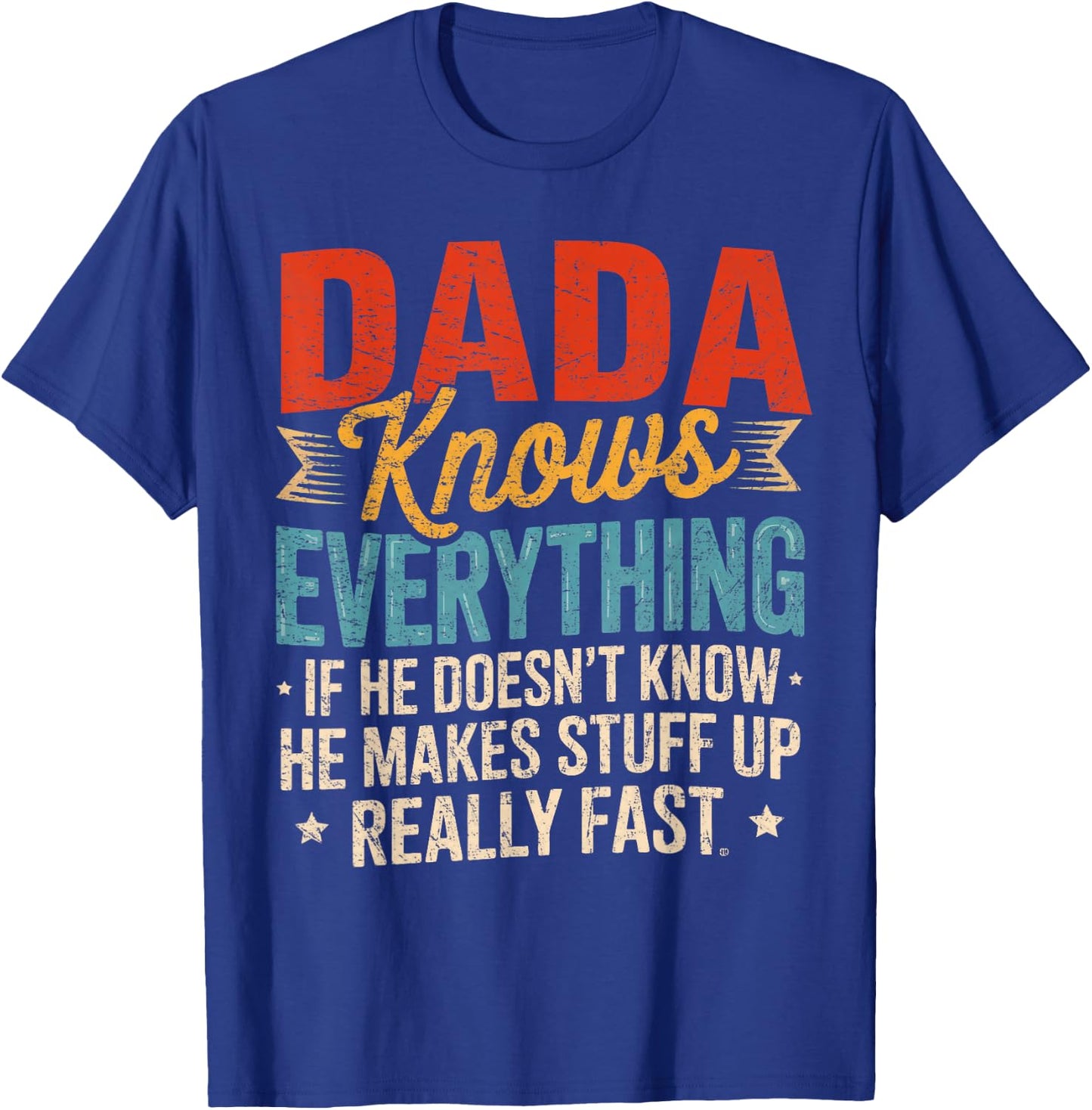 Dada Knows Everything Funny Sayings Dada Father's Day T-Shirt - T-Shirt | Royal