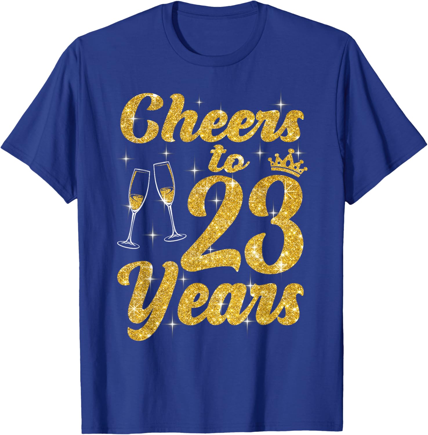 Cheers To 23 Years Old Queen Cute 23rd Birthday Party Women T-Shirt - T-Shirt | Royal