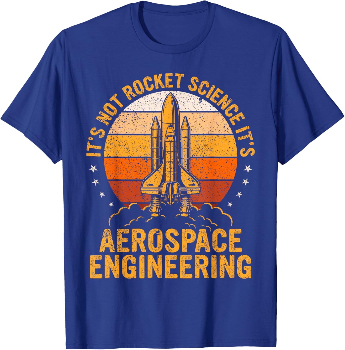 It's Not Rocket Science, It's Aerospace Engineering Funny T-Shirt - T-Shirt | Royal