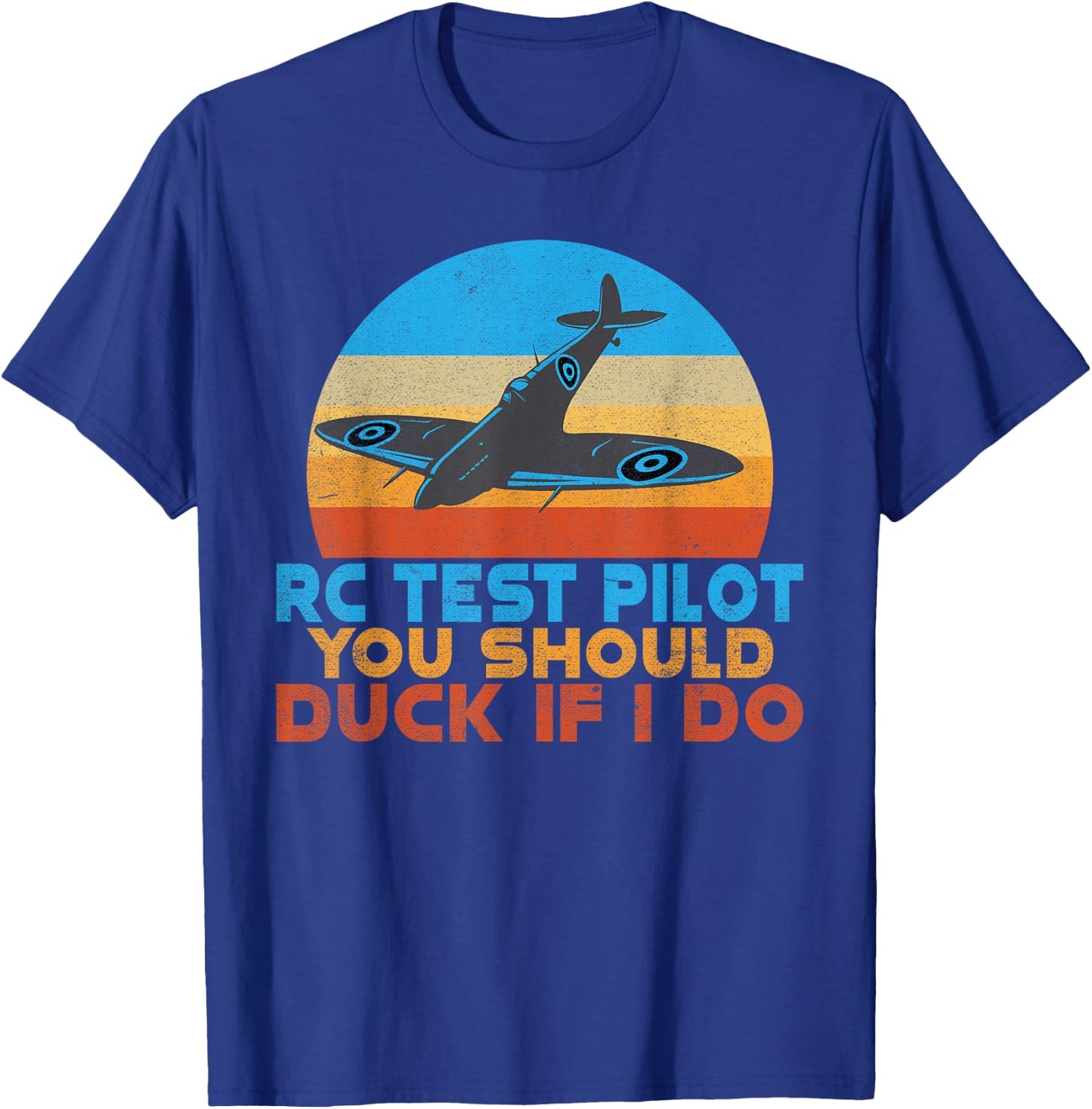 RC Test Pilot you should duck if i do funny RC Plane T-Shirt - T-Shirt | Royal