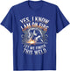 Yes, I Know I Am On Fire Let Me Finish This Weld T-Shirt - T-Shirt | Royal
