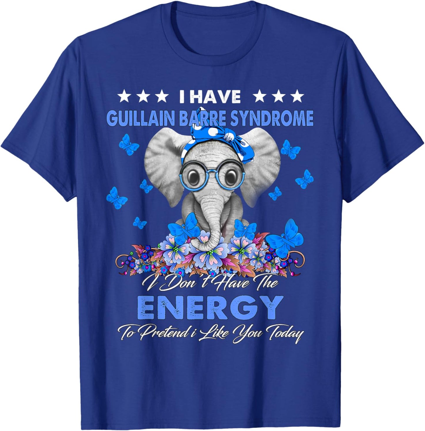 Elephant I Have Guillain Barre Syndrome Awareness Gifts T-Shirt - T-Shirt | Royal