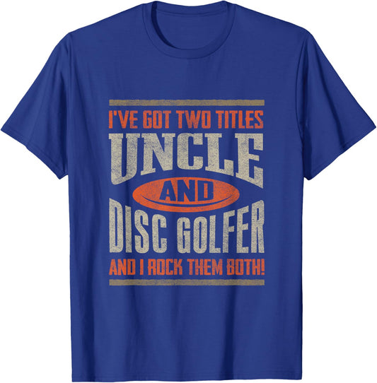 Funny Disc Golf Shirt Uncle Fathers Day Disc Golfing T-Shirt - T-Shirt | Royal