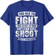 Too Old To Fight Too Slow To Run But I Can Still Shoot T-Shirt - T-Shirt | Royal