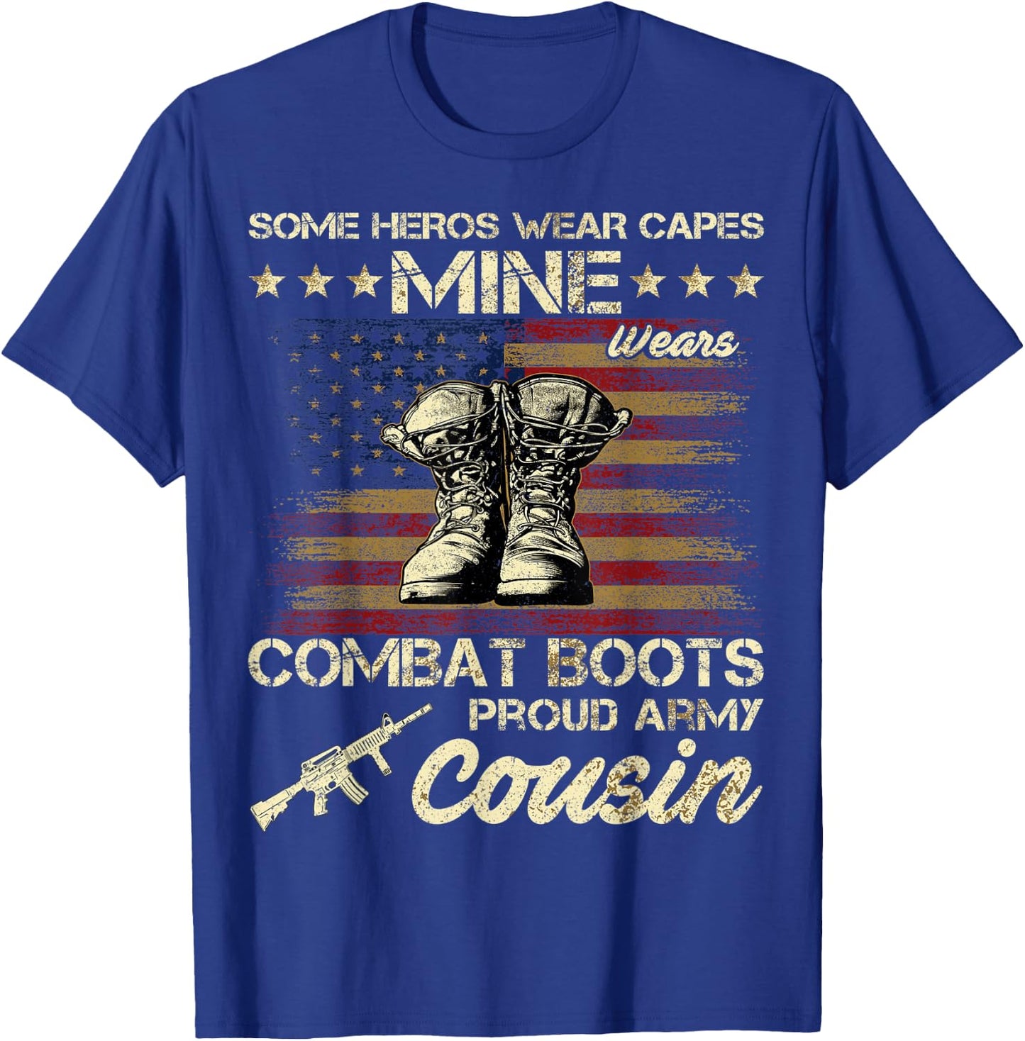 Some Heros Wear Capes Mine Wears Combat Boots Army Cousin T-Shirt - T-Shirt | Royal