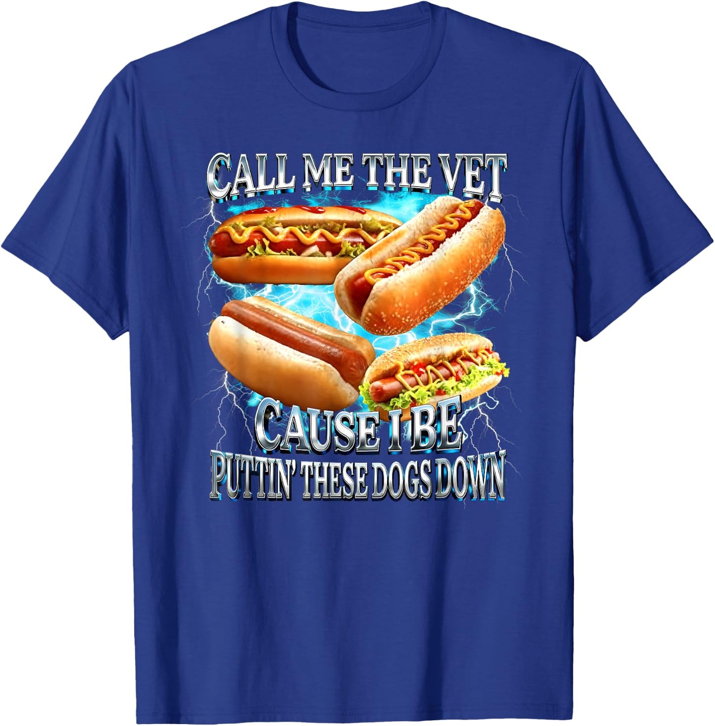 Call Me The Vet Cause I Be Puttin' These Dogs Down T-Shirt - T-Shirt | Royal