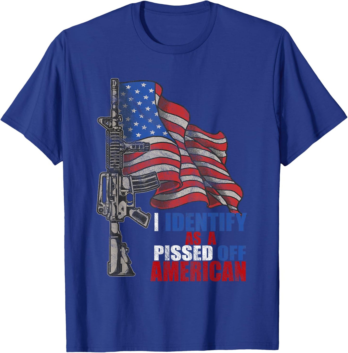 I Identify As A Pissed Off American We The People Democracy T-Shirt - T-Shirt | Royal