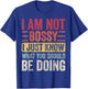 I Am Not Bossy I Just Know What You Should Be Doing | Funny T-Shirt - T-Shirt | Royal