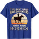 The Best Dads Have Daughters Who Ride Horses Father's Day T-Shirt - T-Shirt | Royal
