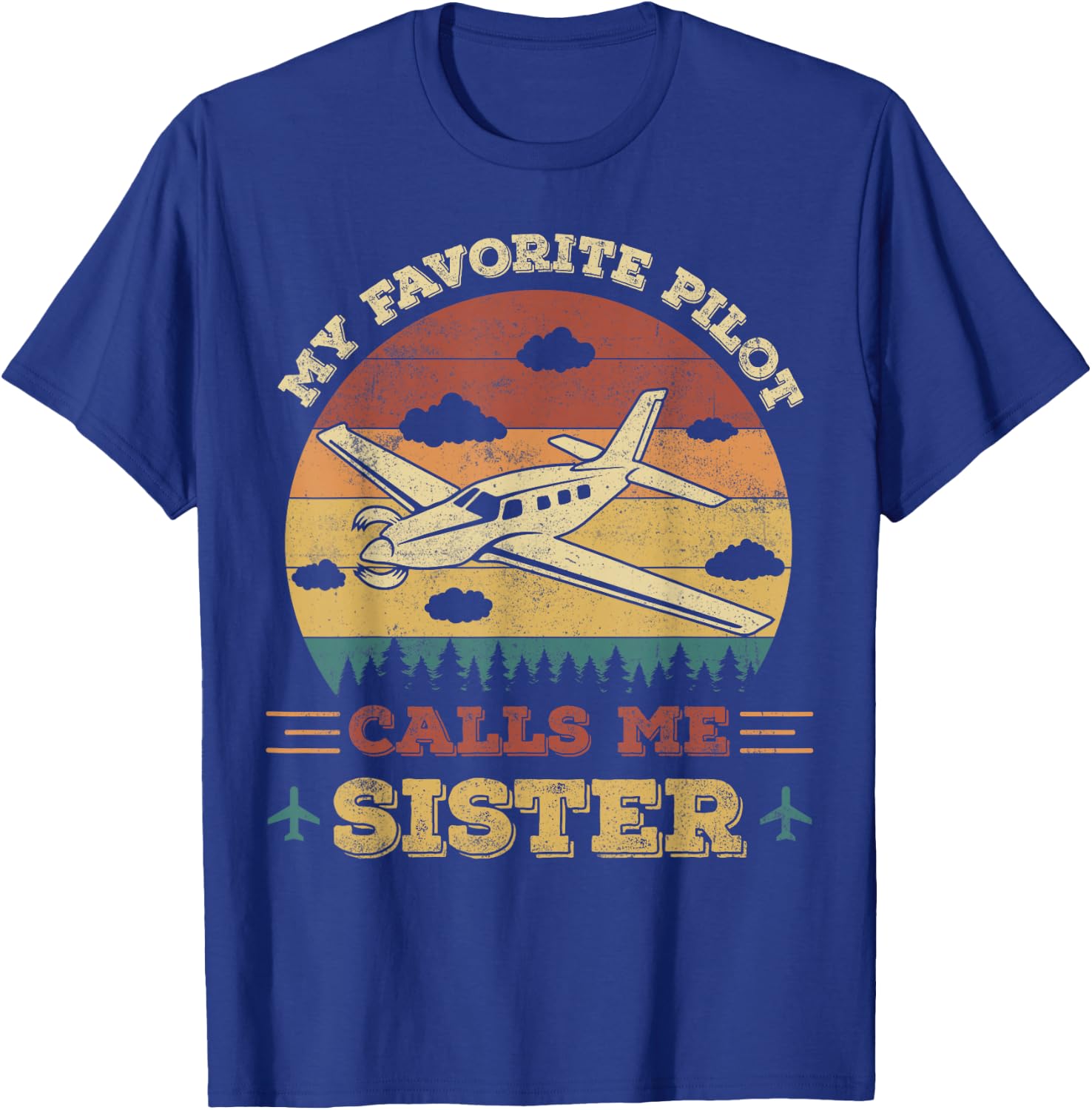My Favorite Pilot Calls Me Sister Funny Future Pilot Sister T-Shirt - T-Shirt | Royal