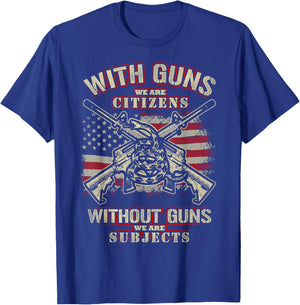 With Guns We Are Citizens , American Flag Shirt Men T-Shirt - T-Shirt | Royal