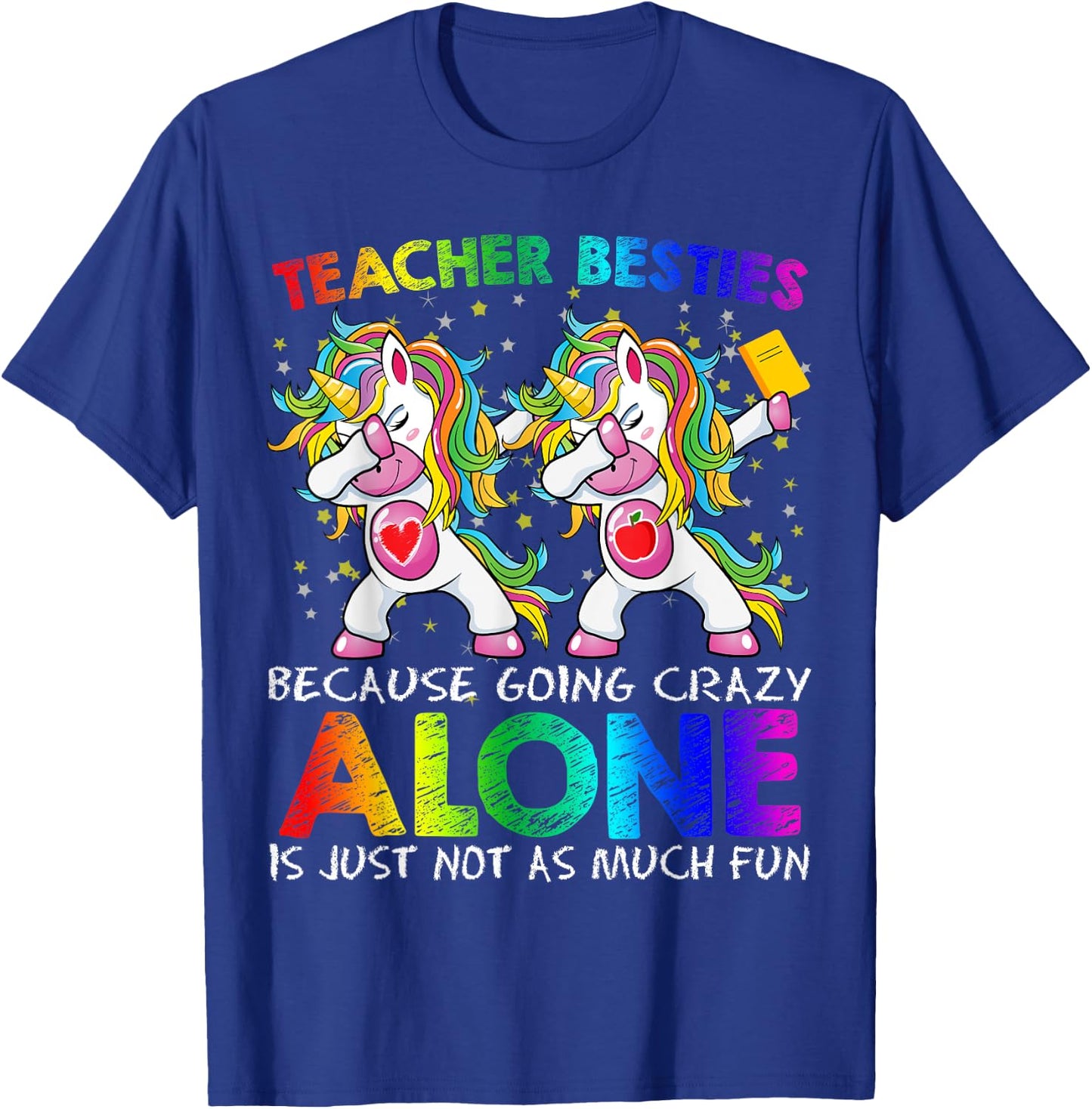 Teacher Besties Because Going Crazy Alone Is Not Fun Girls T-Shirt - T-Shirt | Royal