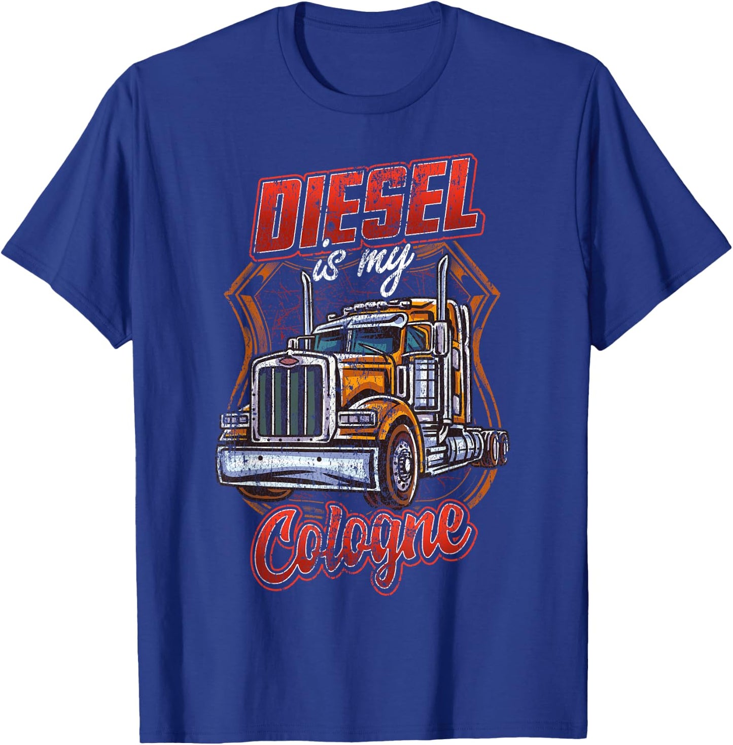 Diesel is my cologne Trucking Trucker Truck Driver Funny Gag T-Shirt - T-Shirt | Royal