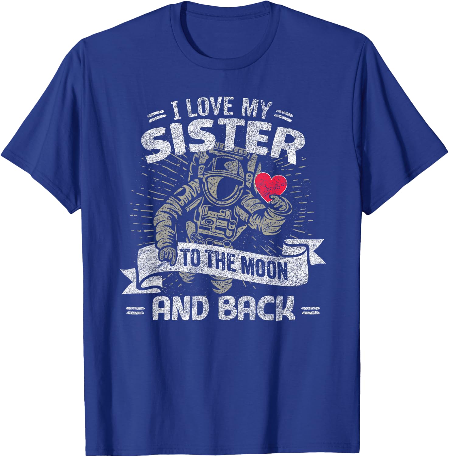 I Love My Sister To The Moon And Back T Shirt Gift T-Shirt - T-Shirt | Royal