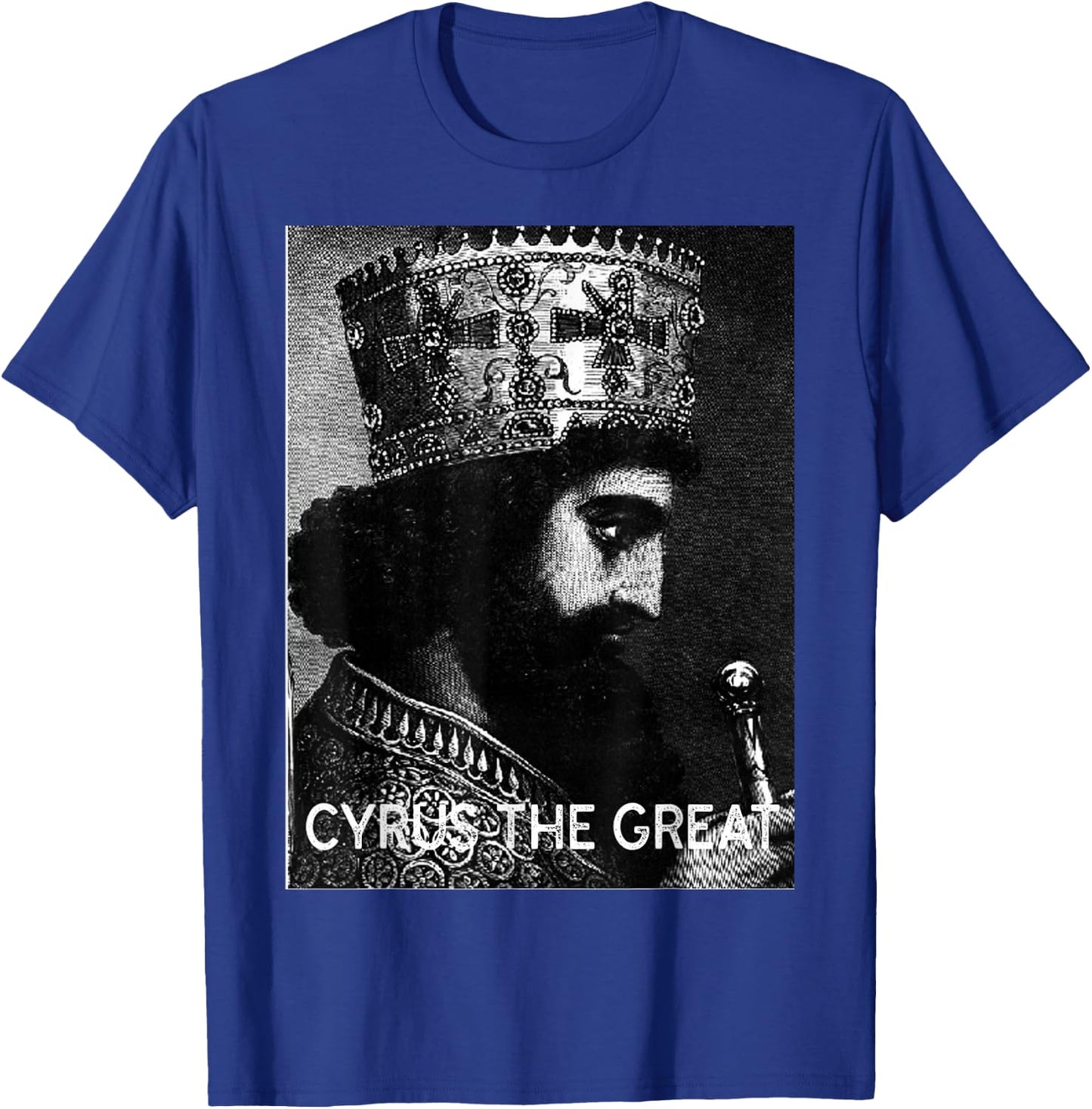 Cyrus the great, Kourosh-e-kabir Ancient Persia king T-Shirt - T-Shirt | Royal