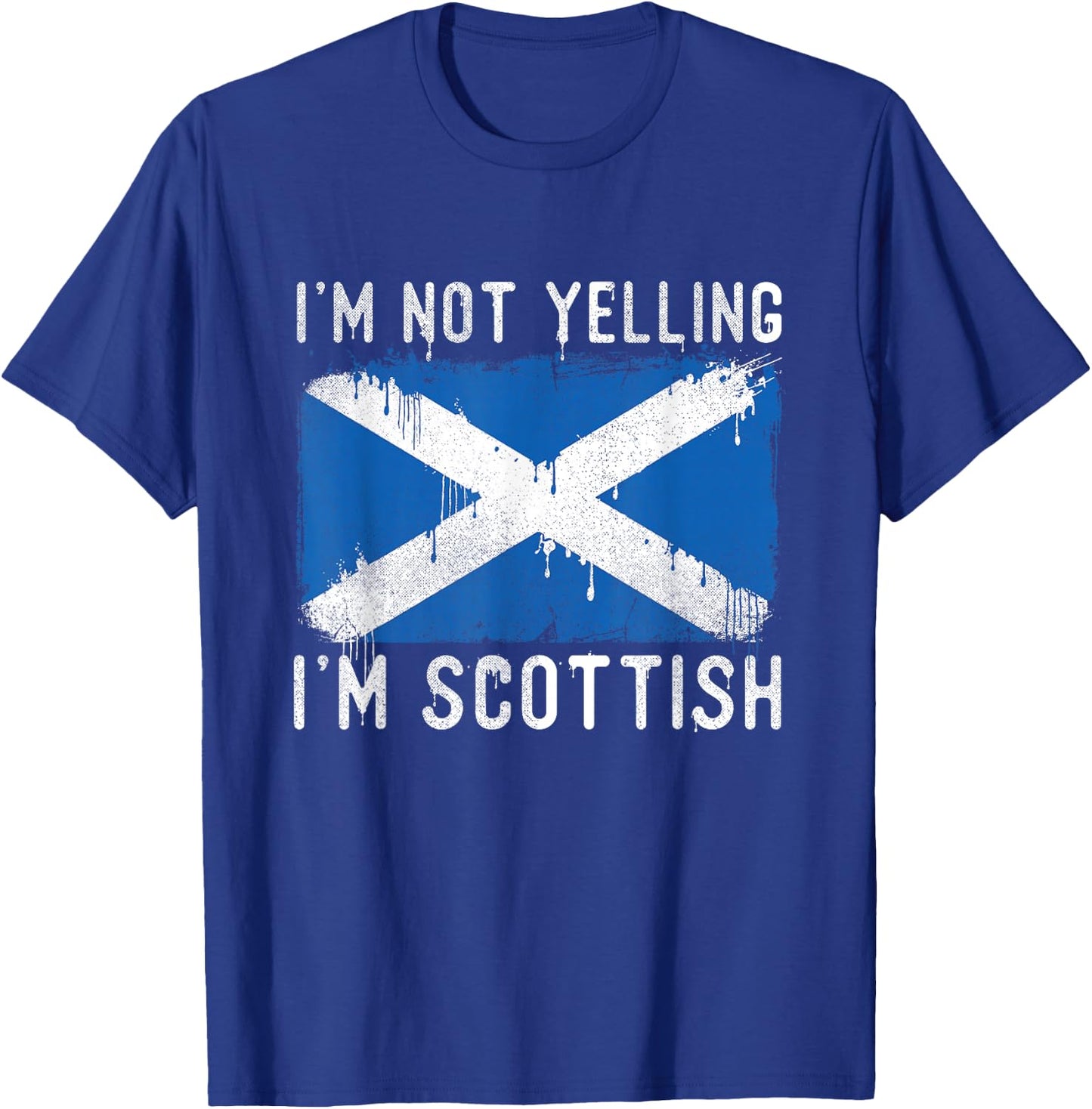 I'm Not Yelling I'm Scottish - Scotland Pride Heritage T-Shirt - T-Shirt | Royal