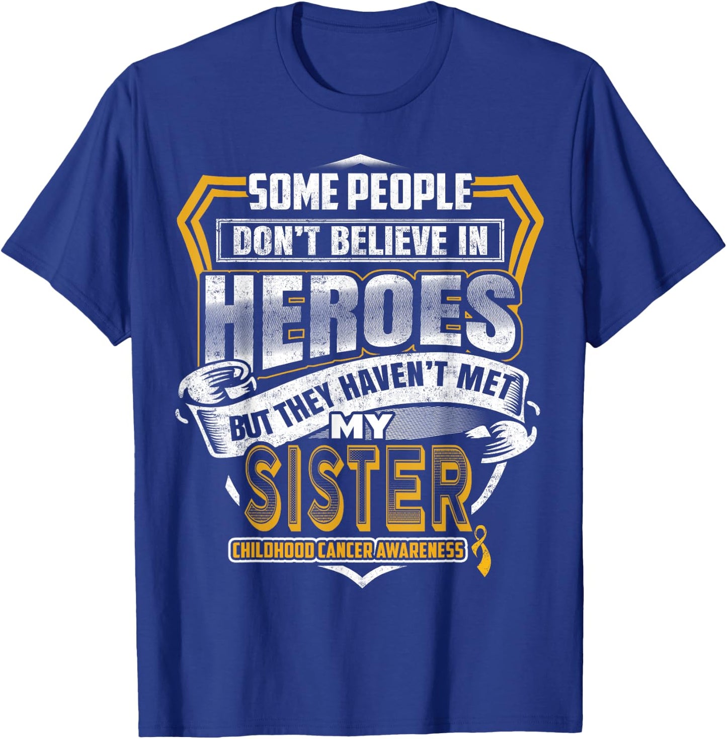 Childhood Cancer Warrior - I Wear Gold For My Sister T-Shirt - T-Shirt | Royal