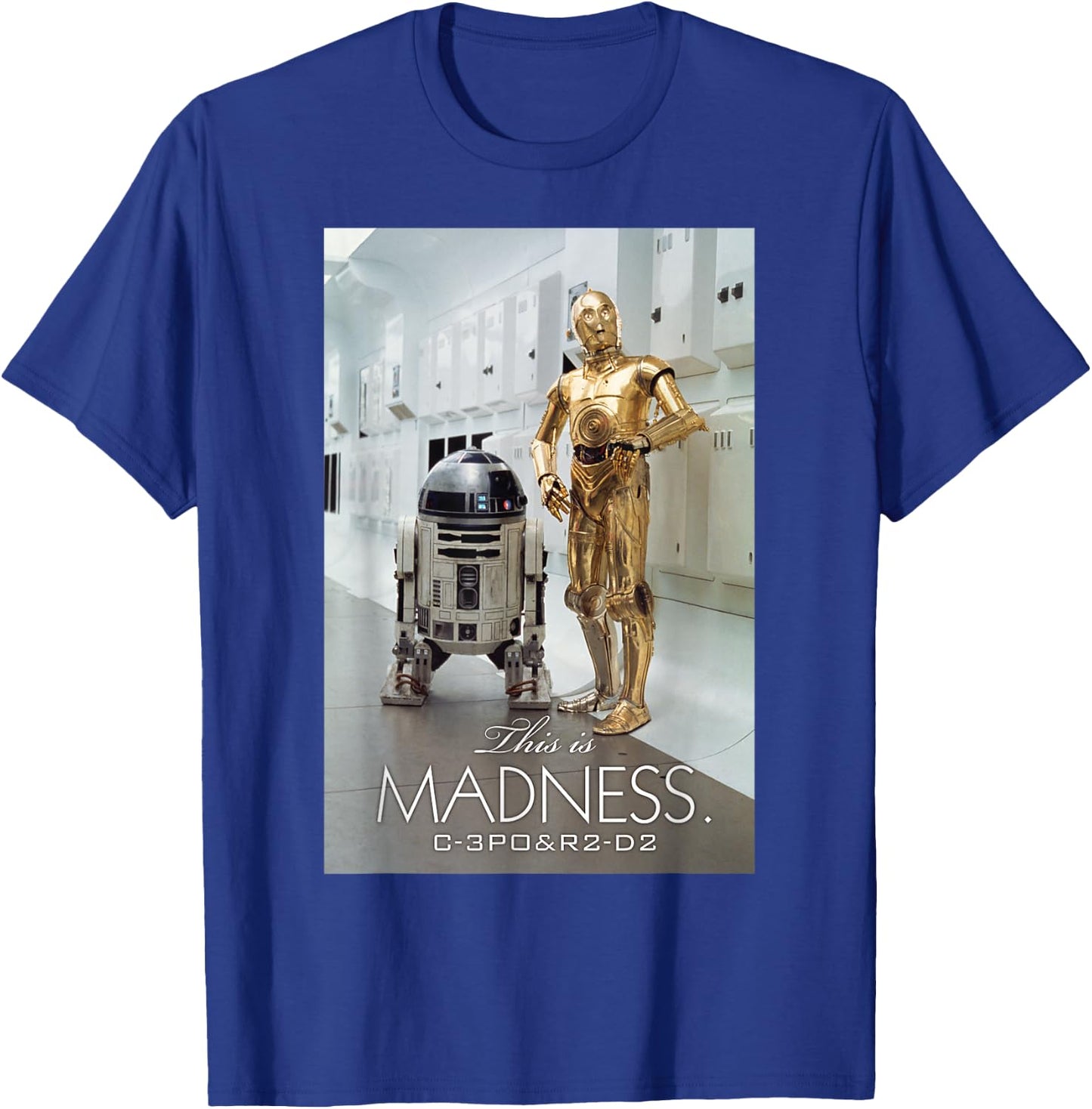 Star Wars R2-D2 C-3PO This is Madness T-Shirt - T-Shirt | Royal