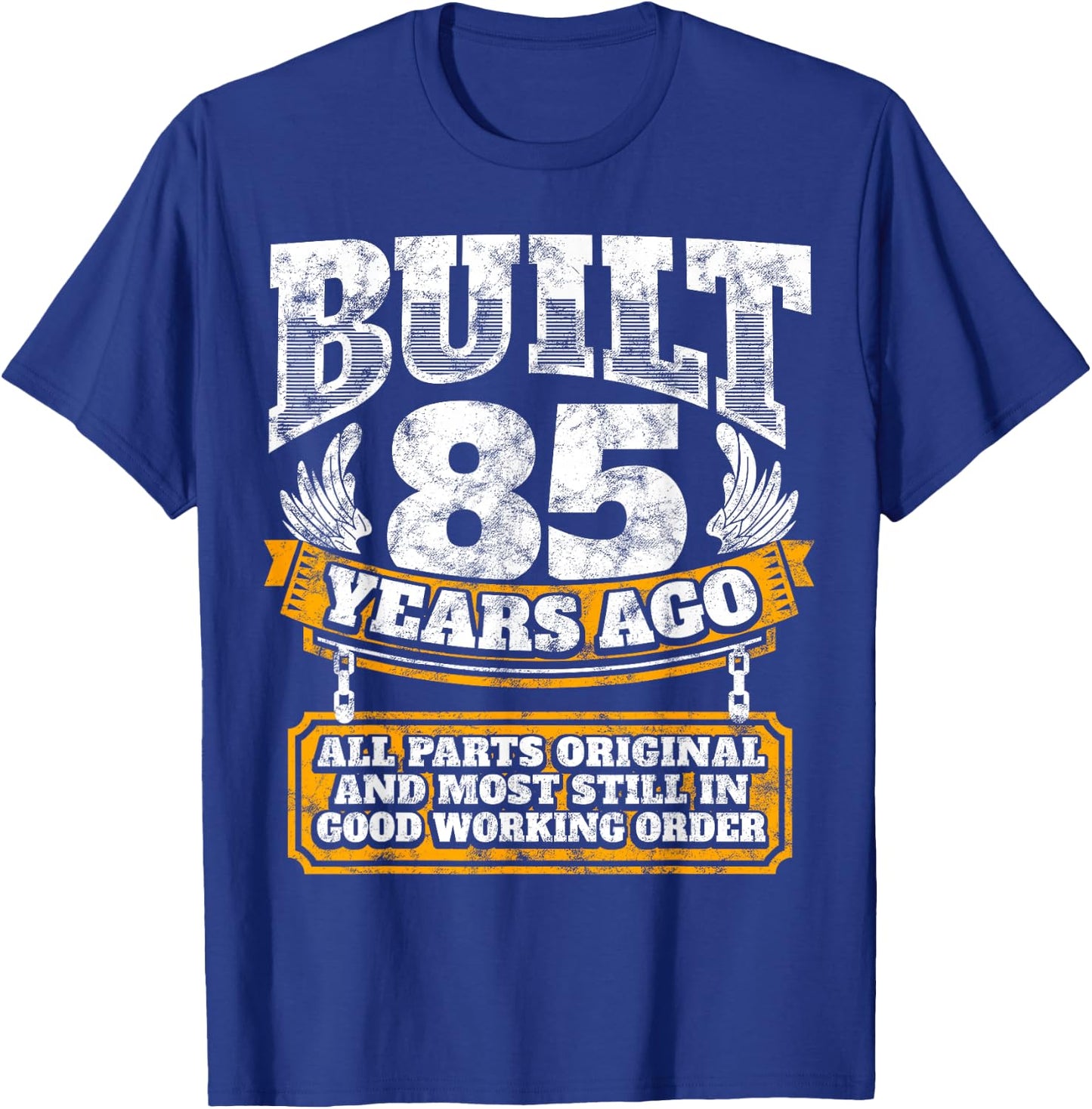 Funny 85th Birthday Shirt - 85th Birthday Gift - Slogan T-Shirt - T-Shirt | Royal