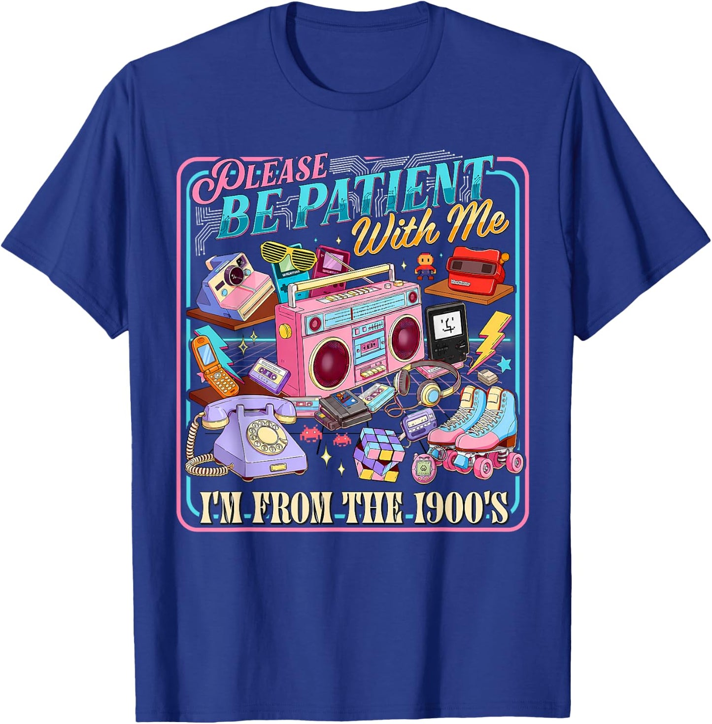Please Be Patient with Me I'm from The 1900s Retro 90's T-Shirt - T-Shirt | Royal