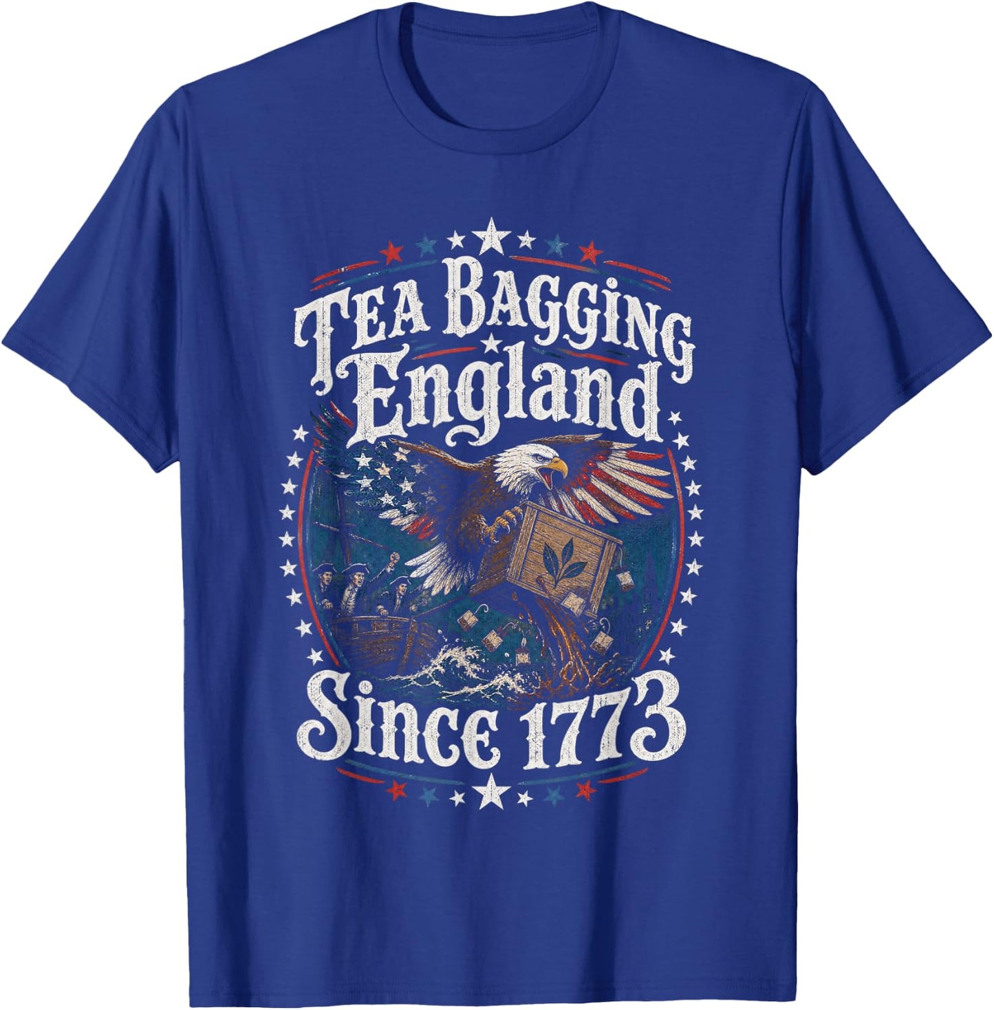 Teabagging England Since 1773 America 4th of July 250 Years T-Shirt - T-Shirt | Royal