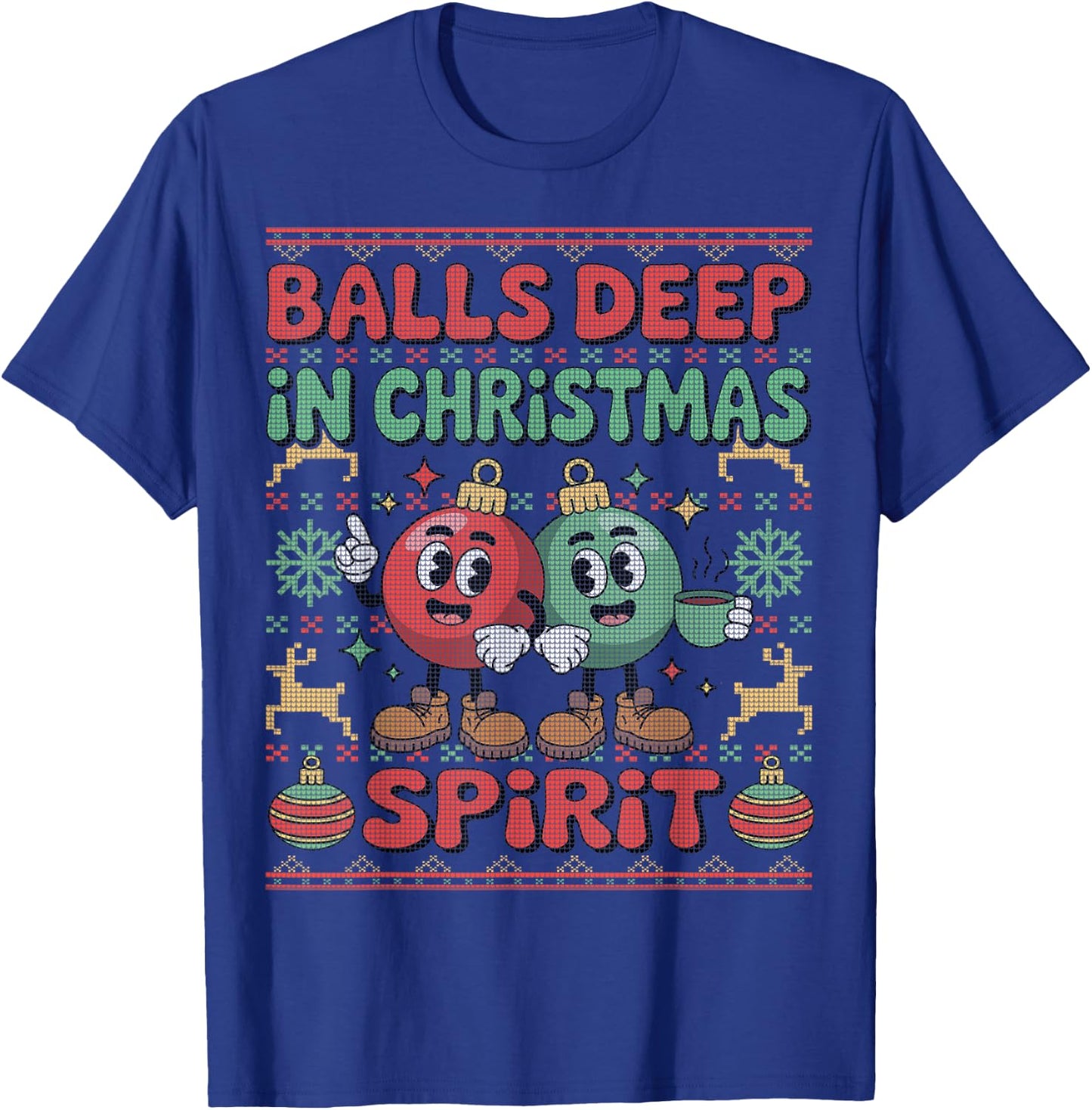Balls Deep in The Christmas Spirit Xmas Husband Ugly Sweater T-Shirt - T-Shirt | Royal