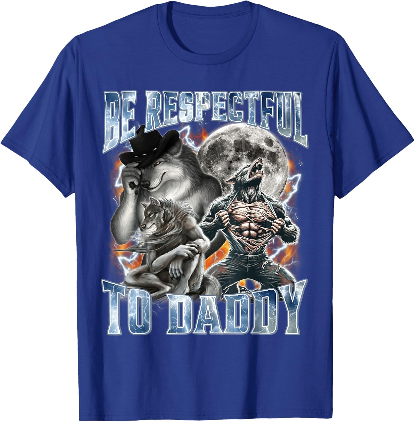 Be Respectful to Daddy Funny Alpha Wolf Meme T-Shirt - T-Shirt | Royal