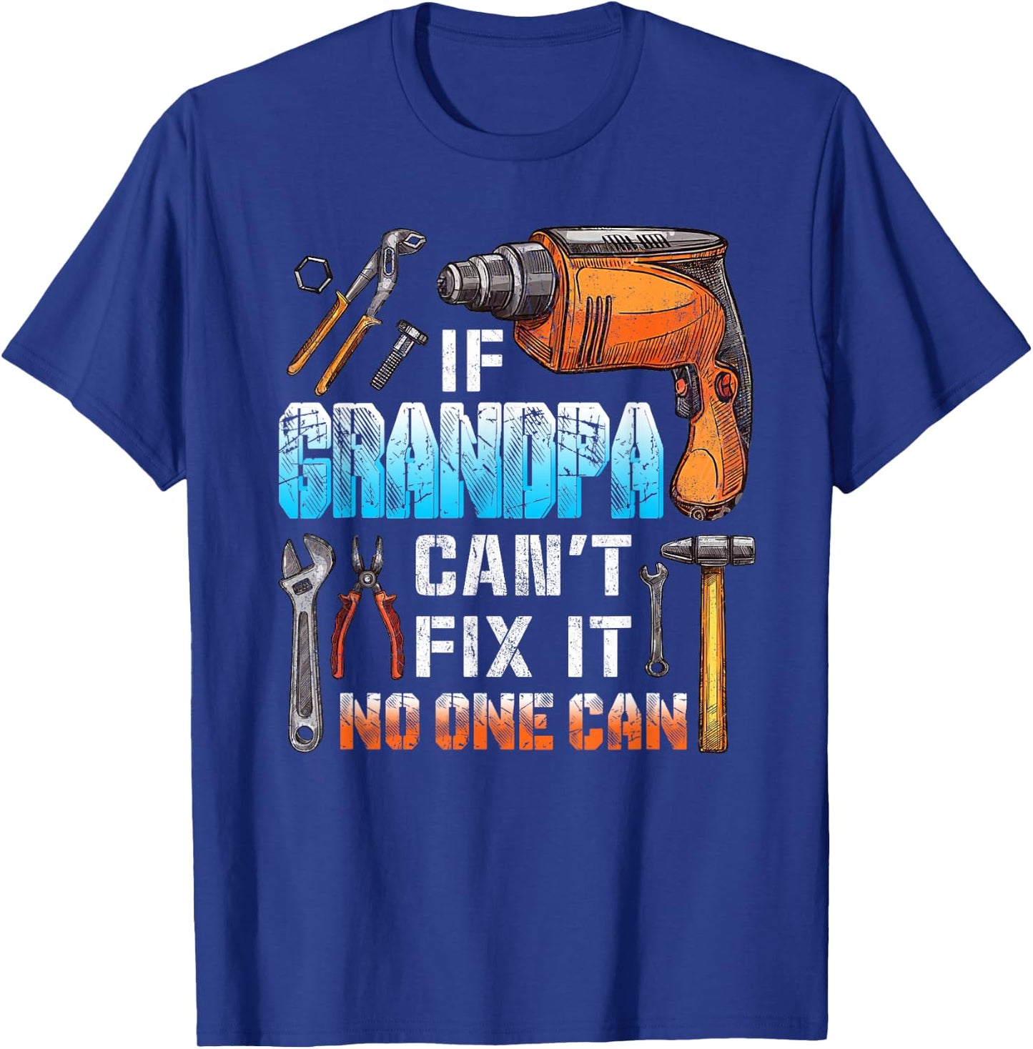 If Grandpa can't fix it no one can love father day T-Shirt - T-Shirt | Royal