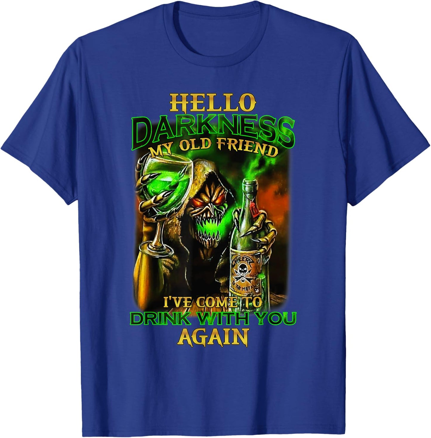 Hello Darkness My Old Friend I've Come To Drink With Skull T-Shirt - T-Shirt | Royal