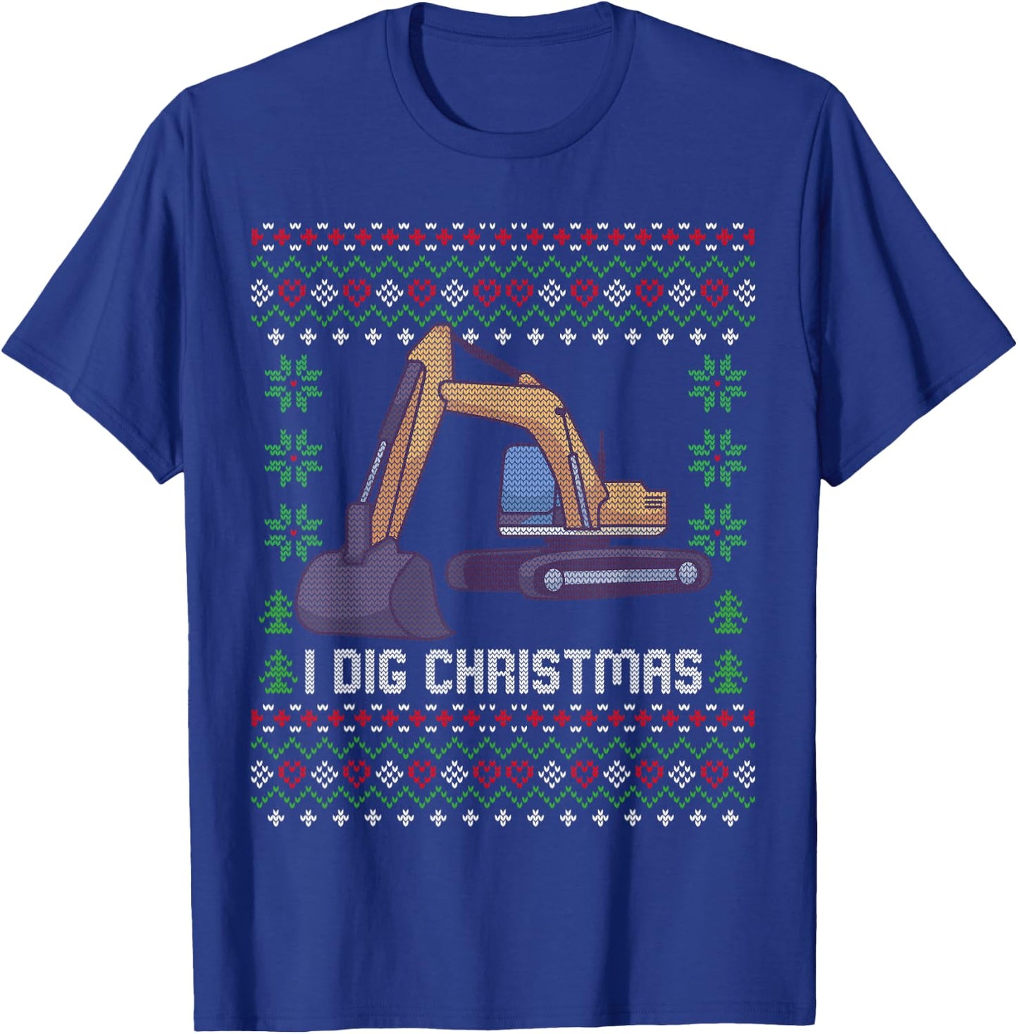 Funny Mechanics & Trucker Gifts I Dig Christmas Excavator Ugly Xmas Sweater T-Shirt - T-Shirt | Royal