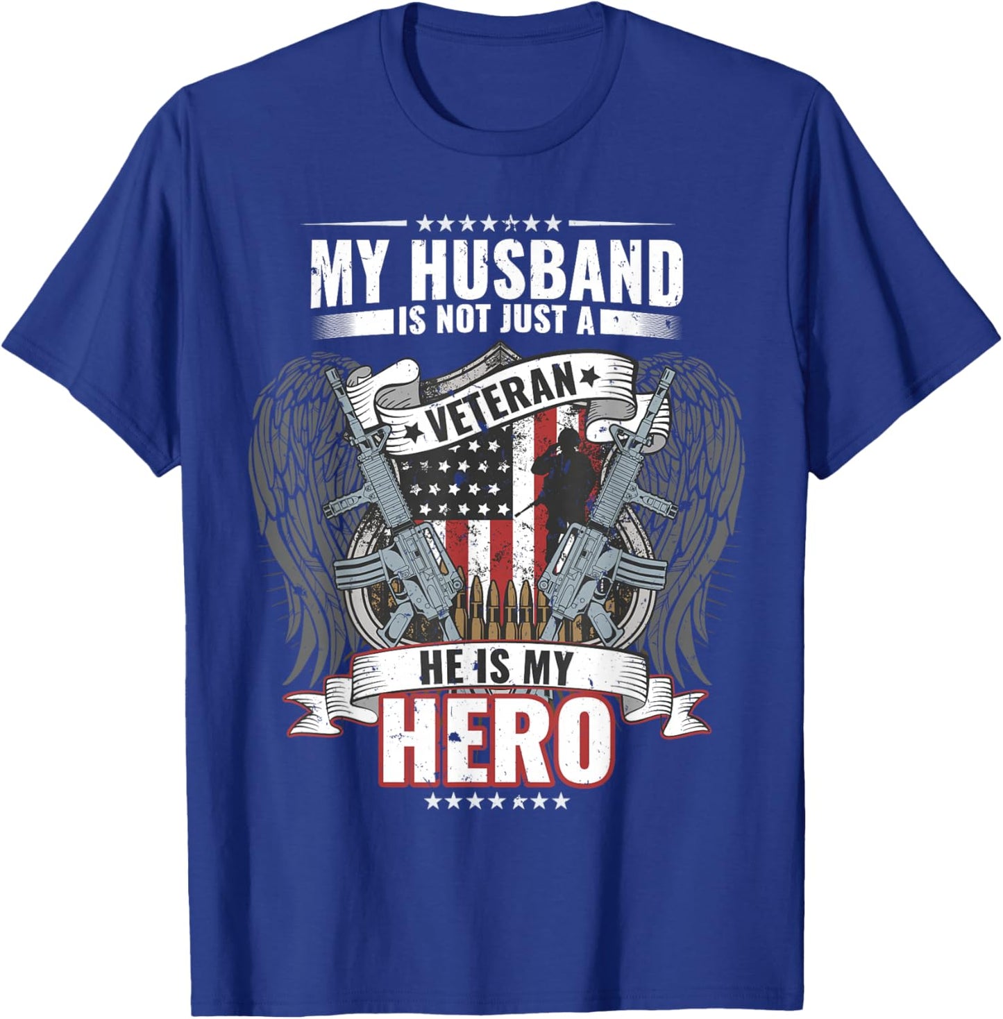 My Husband Is Not Just A Veteran He Is My Hero Wife T-Shirt - T-Shirt | Royal