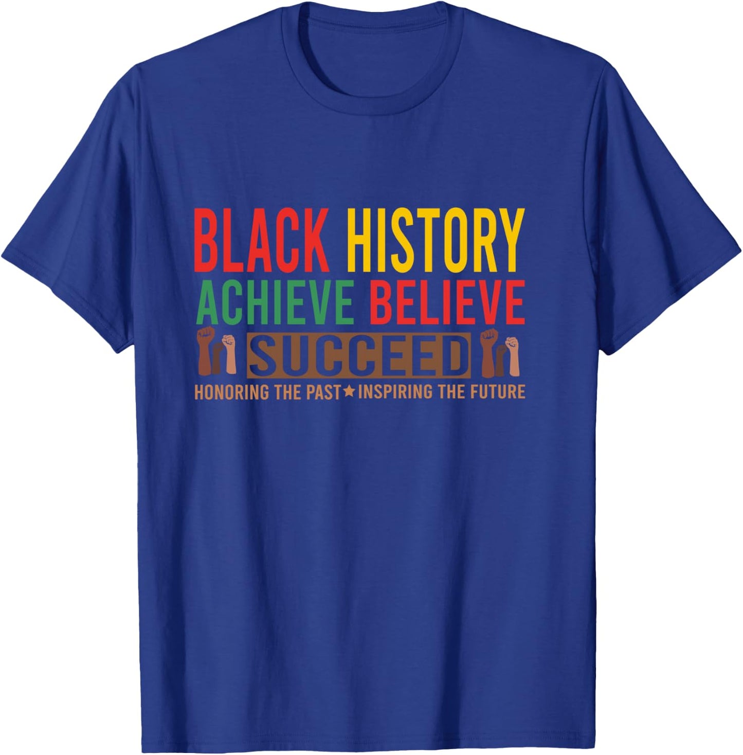Black History Month Believe Achieve Succeed African American T-Shirt - T-Shirt | Royal