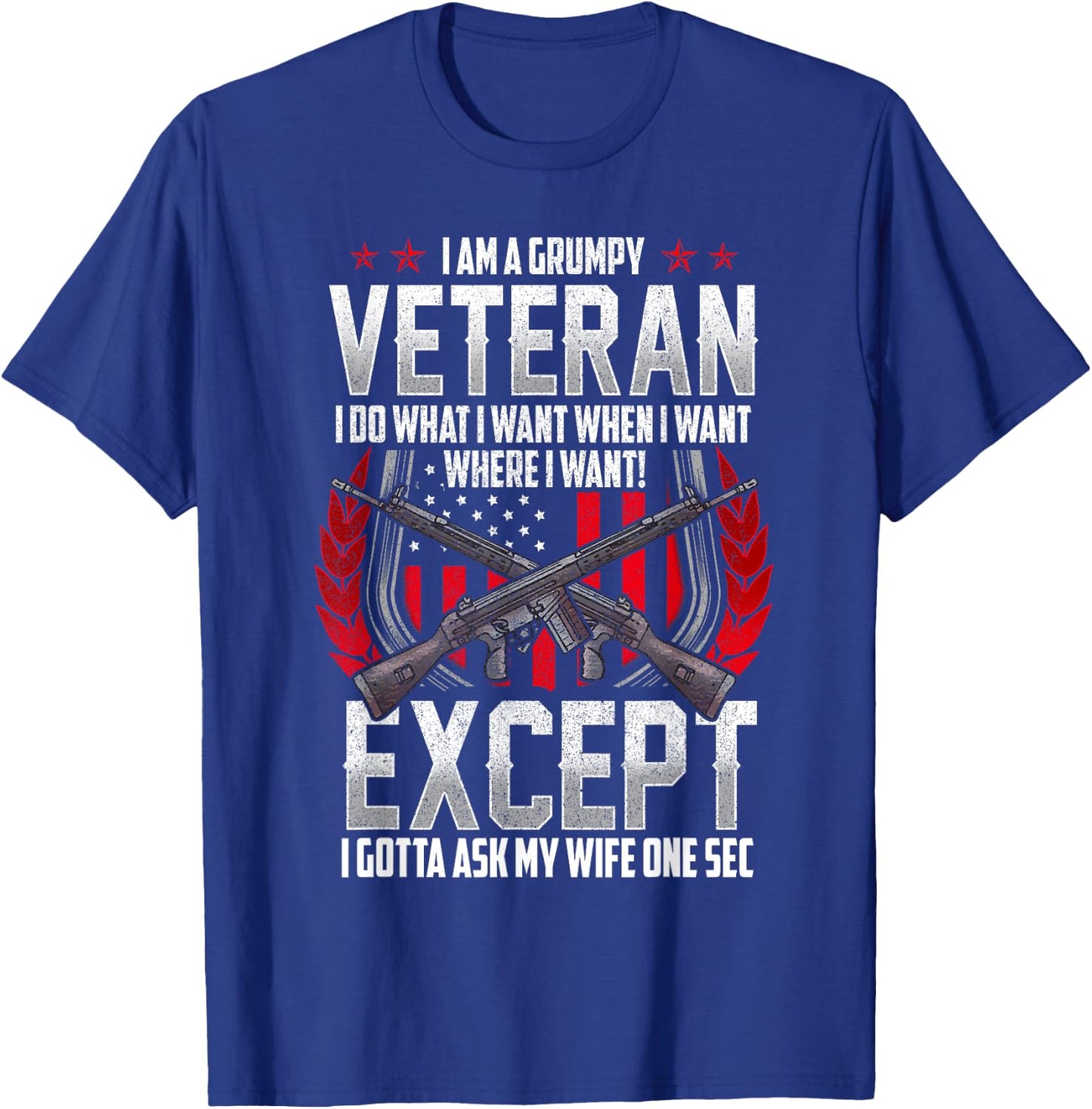 Military Veteran Grumpy Vet Funny and Patriotic T-Shirt - T-Shirt | Royal