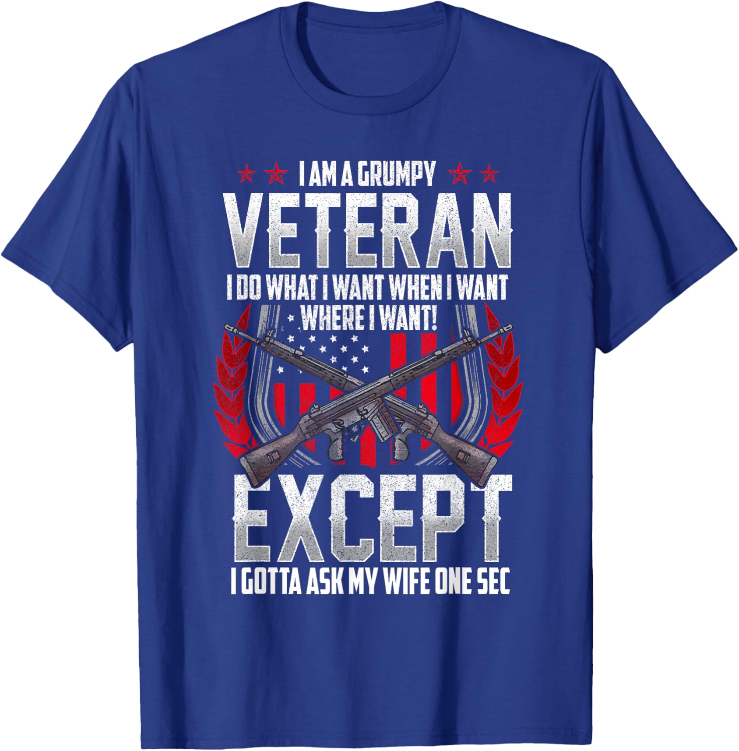 Military Veteran Grumpy Vet Funny and Patriotic T-Shirt - T-Shirt | Royal