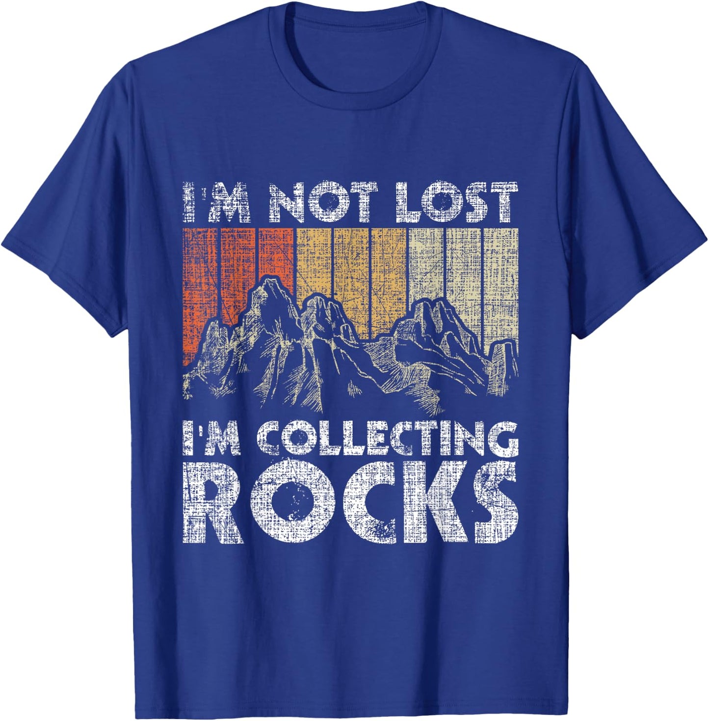 I'm Not Lost I'm Collecting Rocks - Rock Collector T-Shirt - T-Shirt | Royal