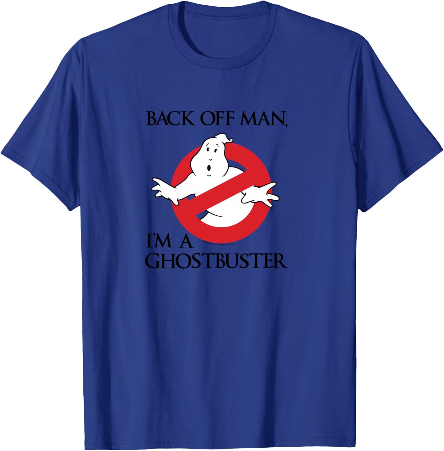 Ghostbusters Back Off Man, I'm a Ghostbuster Black Text T-Shirt - T-Shirt | Royal