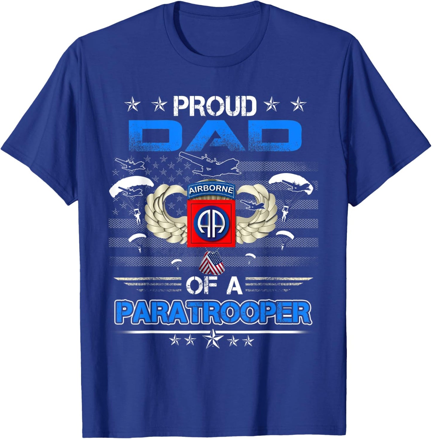 Proud Dad Of A Army 82Nd Airborne Paratroope Veteran Father T-Shirt - T-Shirt | Royal