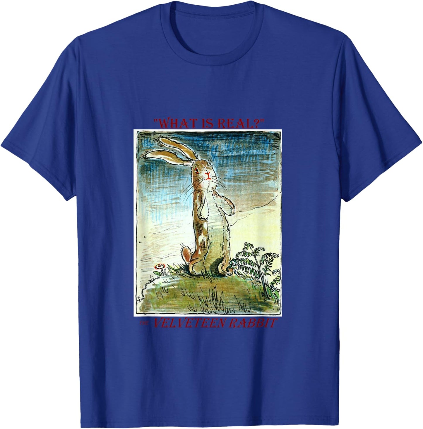 The Velveteen Rabbit - What is Real? by Margery Williams T-Shirt - T-Shirt | Royal