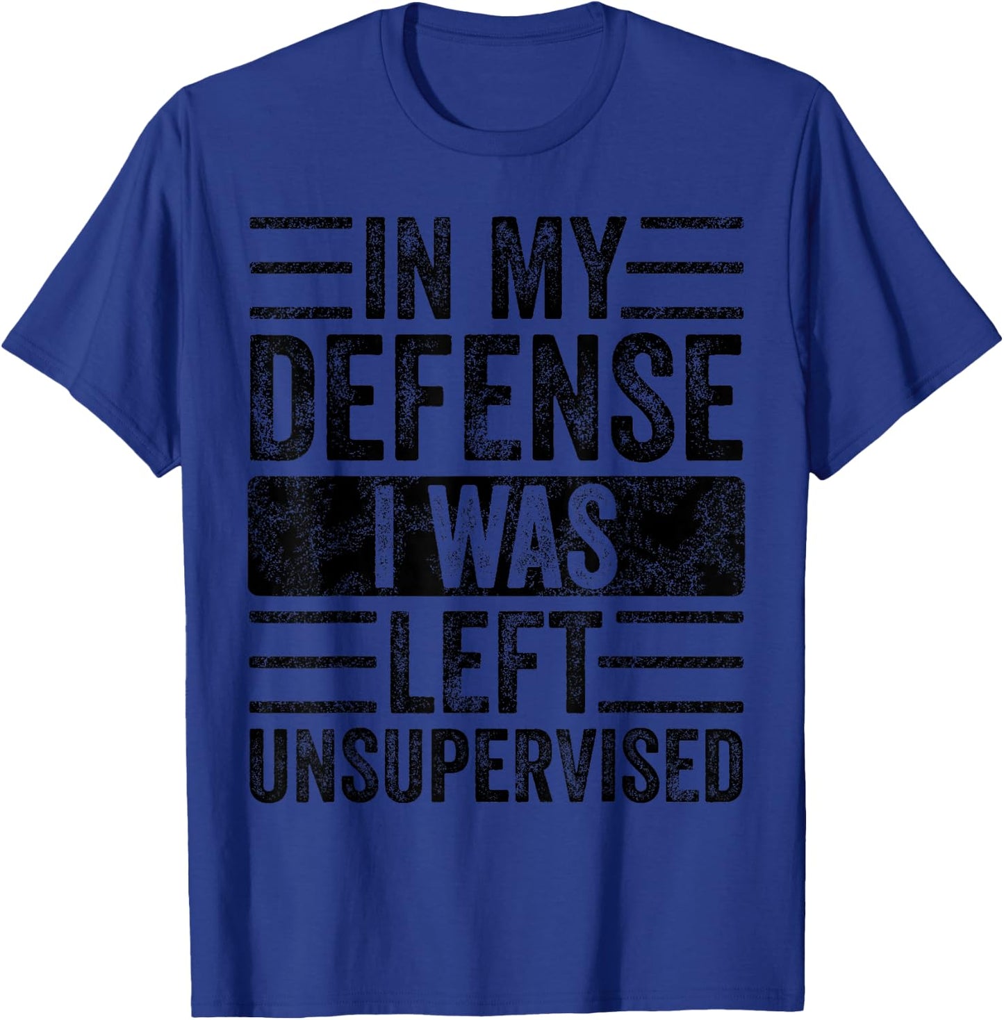 in My Defense I was Left Unsupervised, Funny Vintage Graphic T-Shirt - T-Shirt | Royal