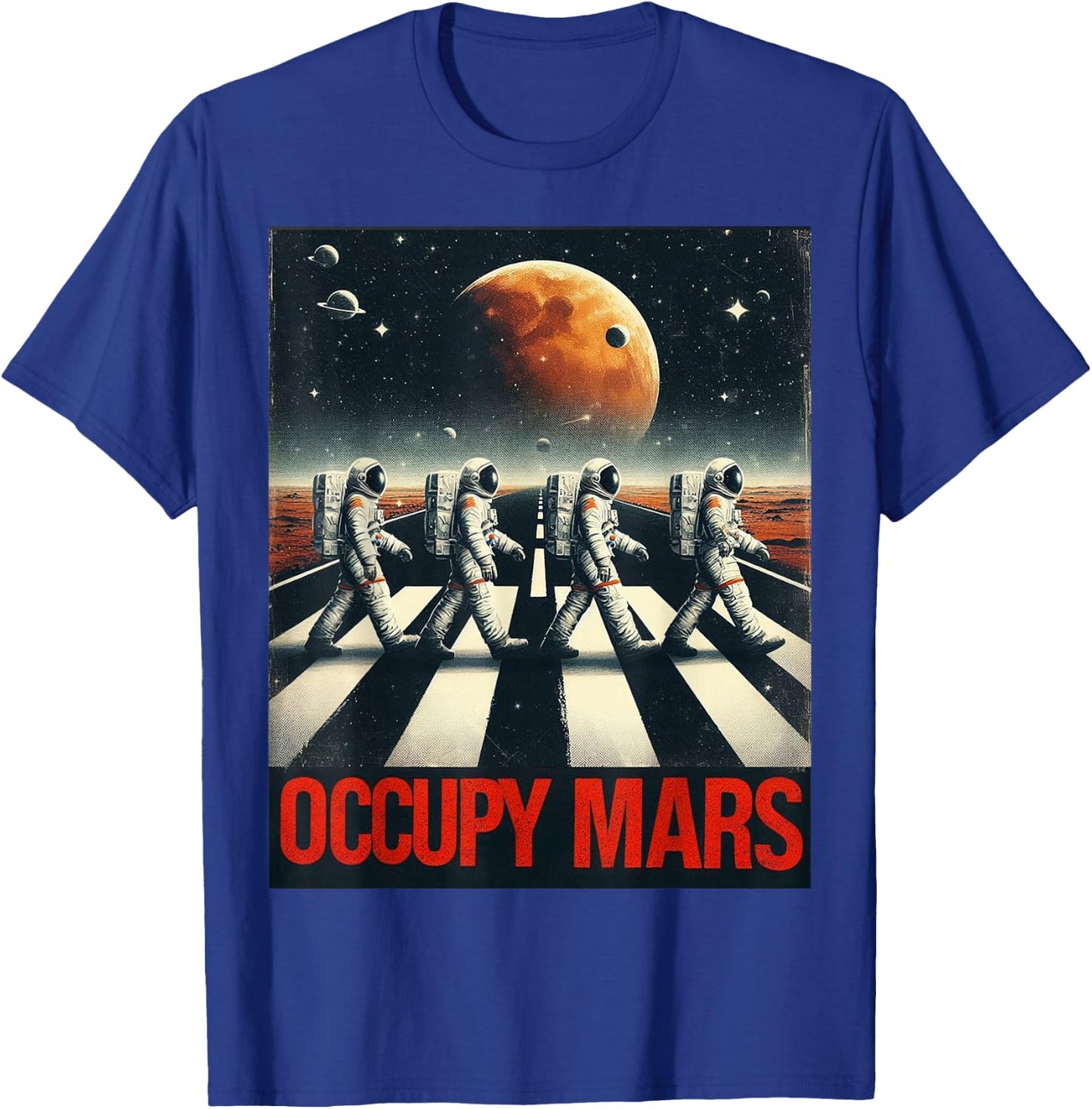 Astronauts Walking on Mars Occupy Mars T-Shirt - T-Shirt | Royal