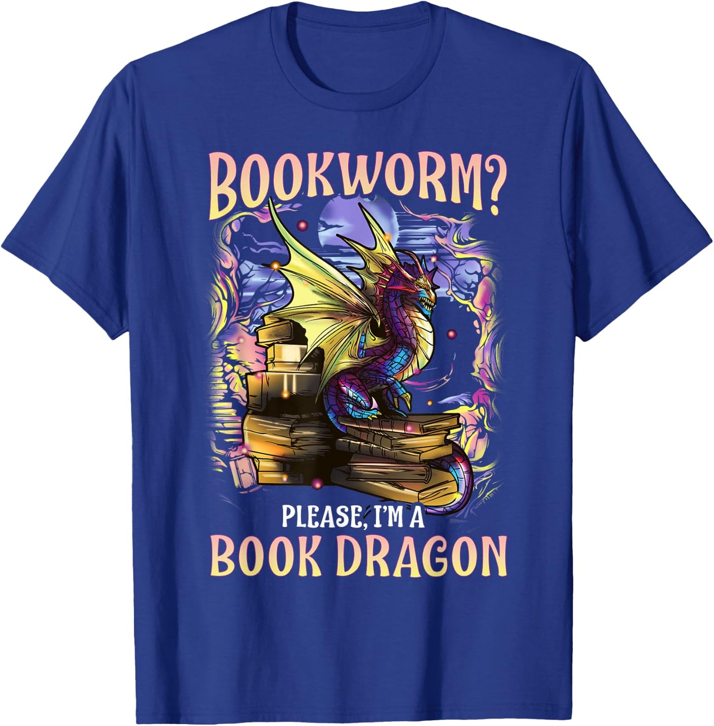 Bookworm Please Im A Book Dragon Reading Literacy Books T-Shirt - T-Shirt | Royal
