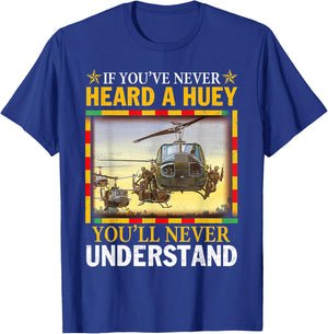 If You've Never Heard A Huey You'll Never Understand T-Shirt - T-Shirt | Royal