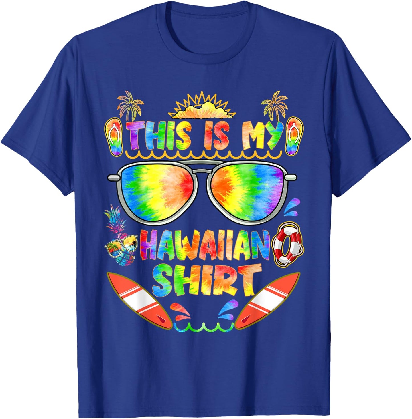 This Is My Hawaiian Shirt Men Women Luau Aloha Hawaii Beach T-Shirt - T-Shirt | Royal