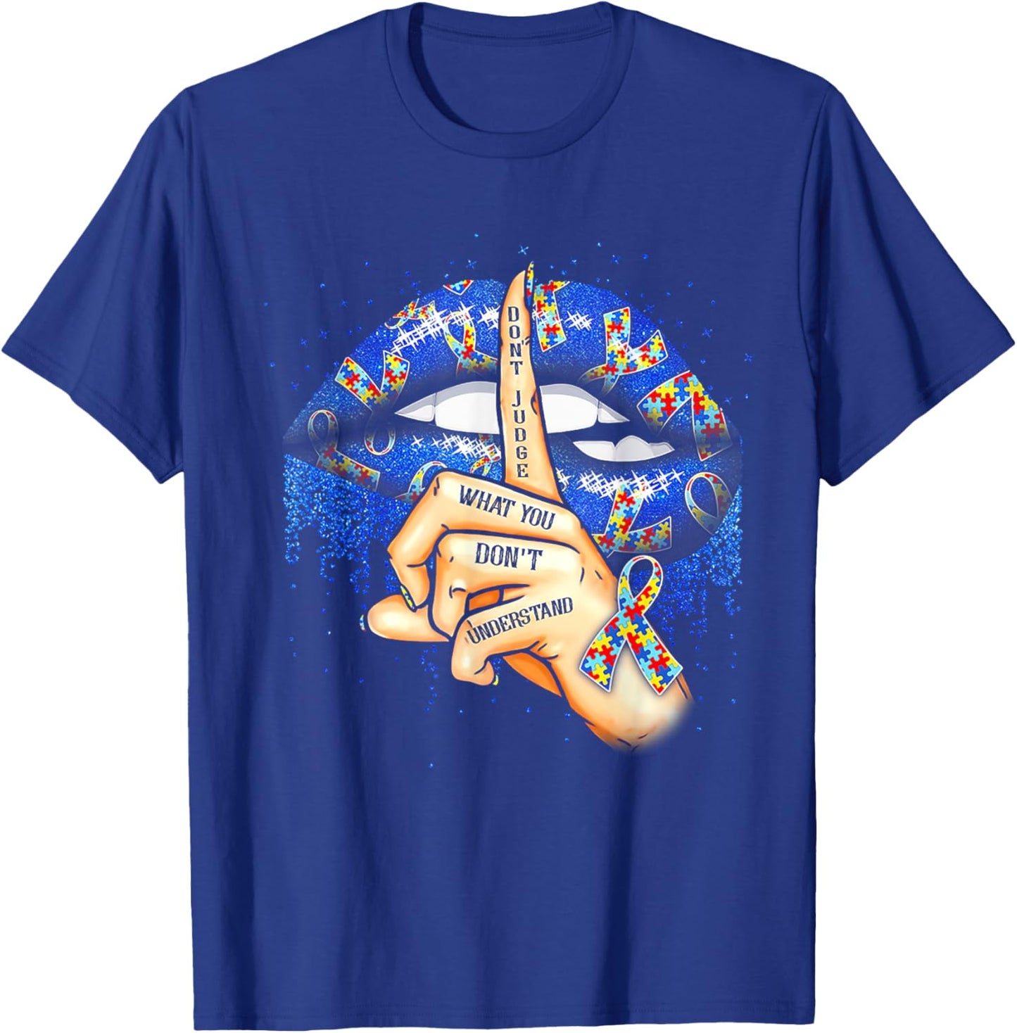 Shhh Don't Judge What You Don't Understand Autism T-Shirt - T-Shirt | Royal