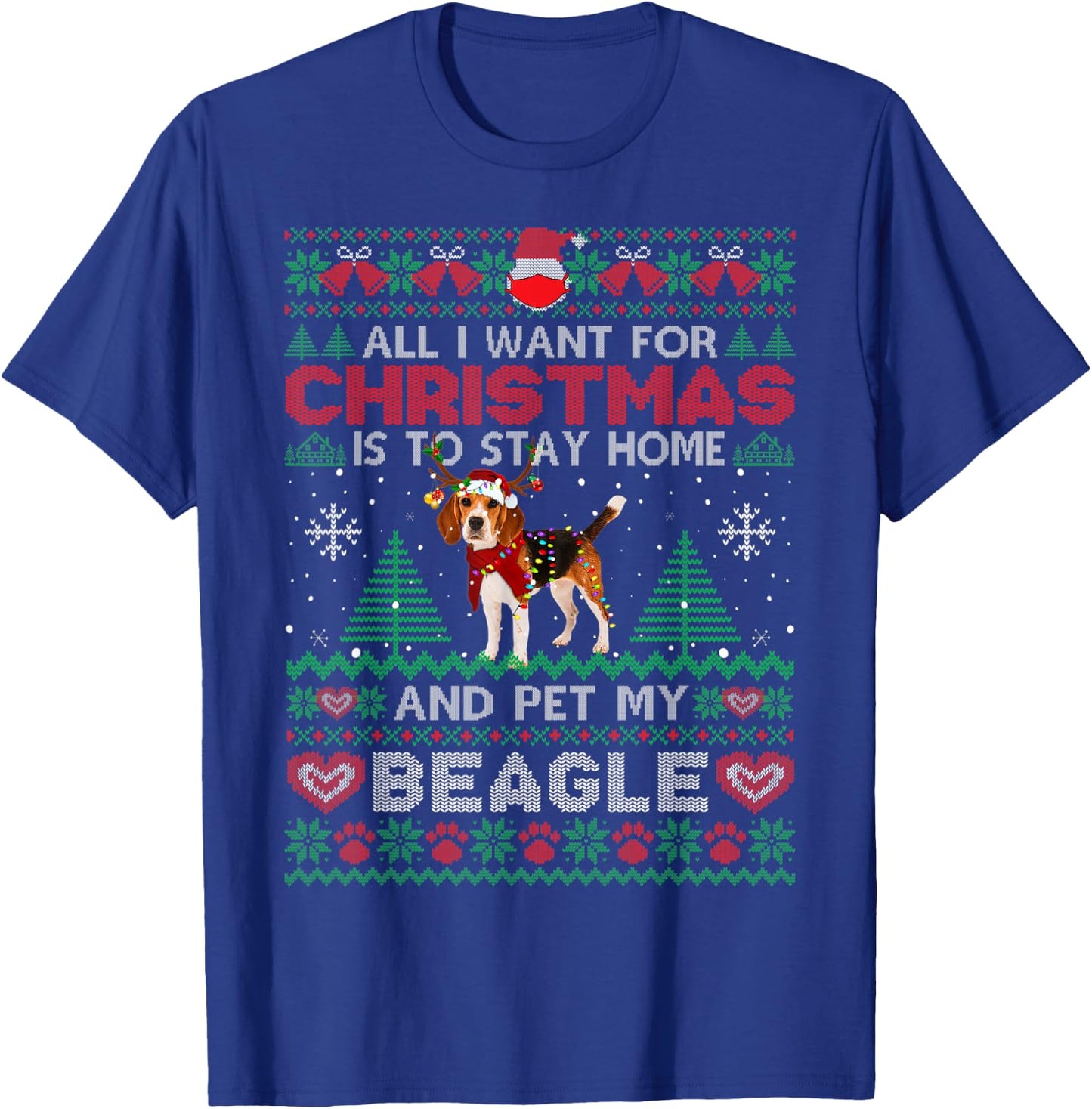 All I Want Is To Stay Home And Pet My Beagle Christmas Funny T-Shirt - T-Shirt | Royal