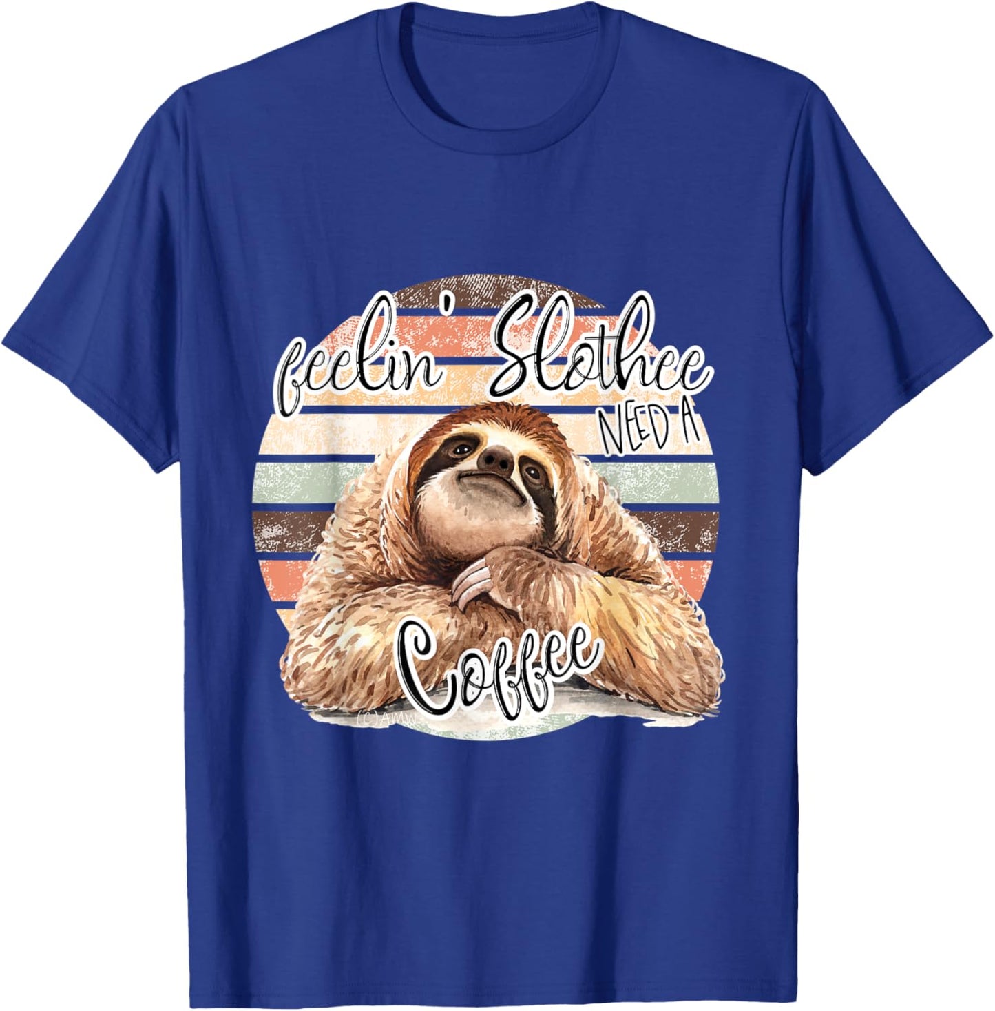 Feelin Slothee Need a Coffee T-Shirt - T-Shirt | Royal
